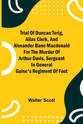 Trial of Duncan Terig, alias Clerk, and Alexand... 9362091151 Book Cover