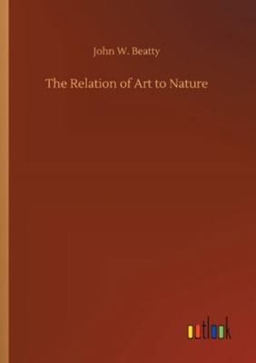 The Relation of Art to Nature 3752350199 Book Cover