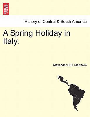 A Spring Holiday in Italy. 124092951X Book Cover
