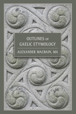 Outlines of Gaelic Etymology 1633918319 Book Cover