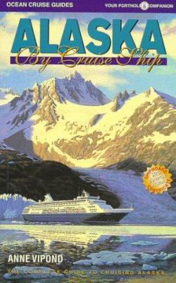 Alaska by Cruise Ship: The Complete Guide to Cr... 0969799152 Book Cover