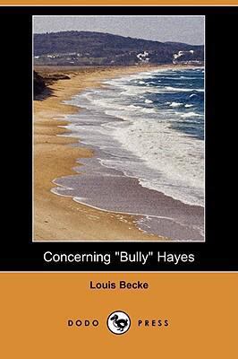 Concerning Bully Hayes (Dodo Press) 1409902013 Book Cover