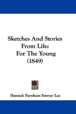 Sketches And Stories From Life: For The Young (... 110468649X Book Cover