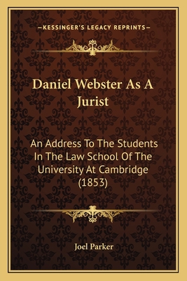 Daniel Webster As A Jurist: An Address To The S... 116392976X Book Cover