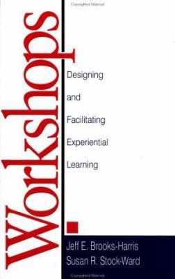 Workshops: Designing and Facilitating Experient... 0761910212 Book Cover