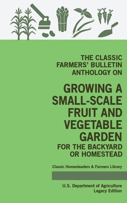 The Classic Farmers' Bulletin Anthology On Grow... 1643891278 Book Cover