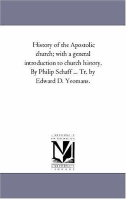 History of the Apostolic Church; With A General... 1425568823 Book Cover