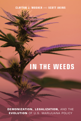 In the Weeds: Demonization, Legalization, and t... 1439913315 Book Cover