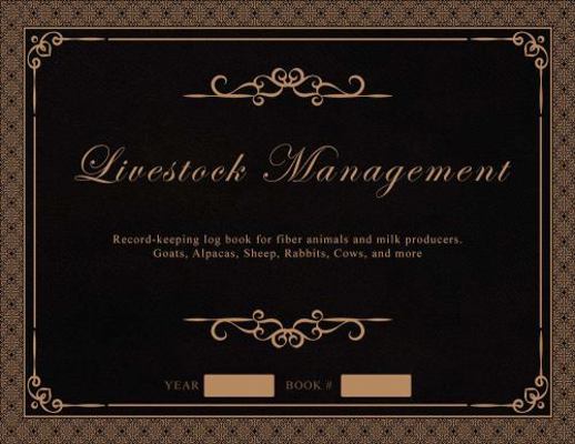 Livestock Management : Record-Keeping Log Book for Fiber Animals and Milk Producers