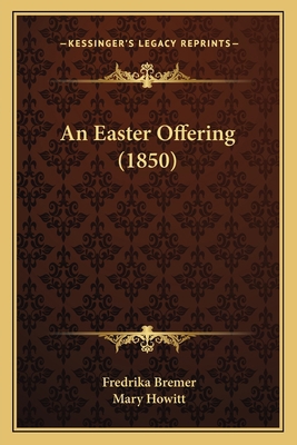 An Easter Offering (1850) 1165310074 Book Cover