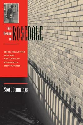 Left Behind In Rosedale: Race Relations And The... 0813334217 Book Cover