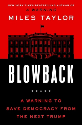 Blowback: A Warning to Save Democracy from the ... 1668015986 Book Cover