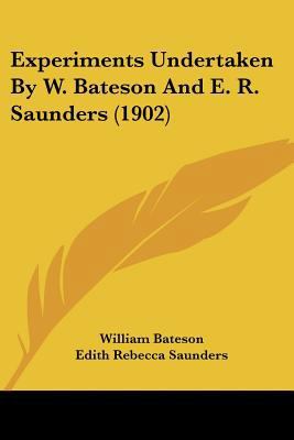 Experiments Undertaken By W. Bateson And E. R. ... 1120194431 Book Cover