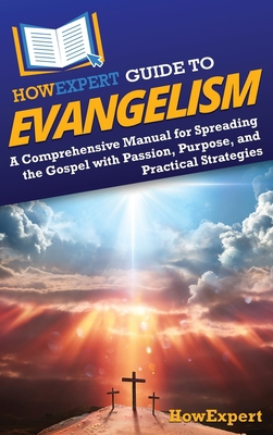 HowExpert Guide to Evangelism: A Comprehensive ... 1962386422 Book Cover