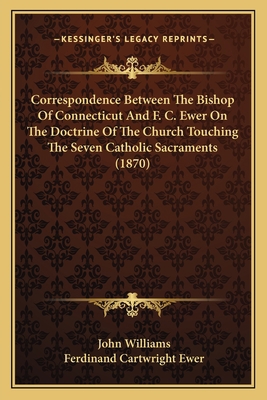 Correspondence Between The Bishop Of Connecticu... 1165885239 Book Cover