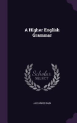 A Higher English Grammar 1358096244 Book Cover