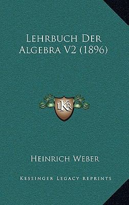 Lehrbuch Der Algebra V2 (1896) [German] 1169150942 Book Cover