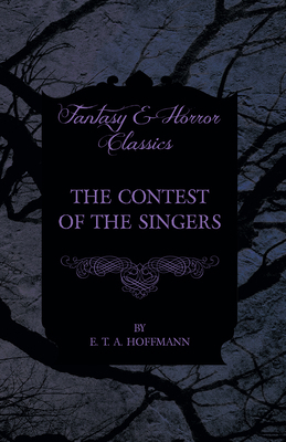 The Contest of the Singers (Fantasy and Horror ... 1447465717 Book Cover