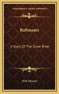 Raftmates: A Story Of The Great River 1163740470 Book Cover