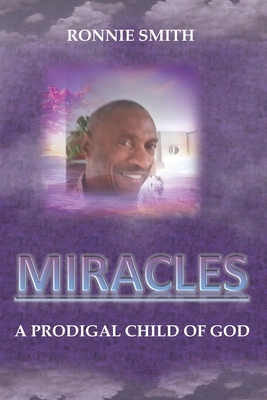 Miracles: A Prodigal Child of God B08DQQHWFD Book Cover