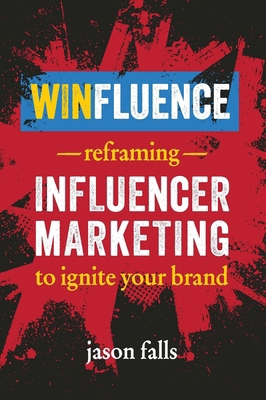 Winfluence: Reframing Influencer Marketing to I... 1642011347 Book Cover