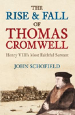 The Rise & Fall of Thomas Cromwell: Henry VIII'... 0752446045 Book Cover