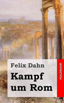 Kampf um Rom [German] 1482372304 Book Cover