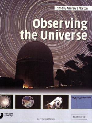 Observing the Universe: A Guide to Observationa... 0521603935 Book Cover