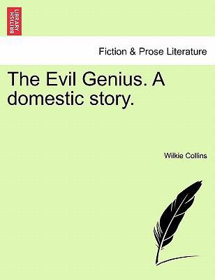The Evil Genius. a Domestic Story. 1241478813 Book Cover