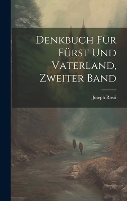 Denkbuch für Fürst und Vaterland, Zweiter Band [German] 1020005084 Book Cover