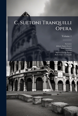C. Suetoni Tranquilli Opera; Volume 1 1245929216 Book Cover