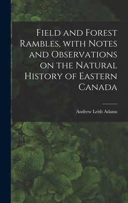 Field and Forest Rambles, With Notes and Observ... 1013367286 Book Cover