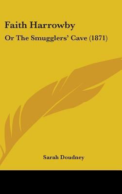 Faith Harrowby: Or the Smugglers' Cave (1871) 1436897556 Book Cover