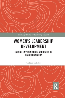 Women's Leadership Development: Caring Environm... 0367786079 Book Cover