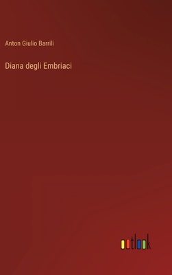 Diana degli Embriaci [Italian] 3368009893 Book Cover