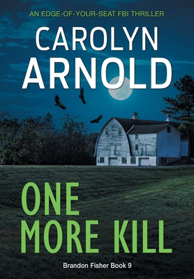 One More Kill: An Edge-of-Your-Seat FBI Thriller 1989706630 Book Cover