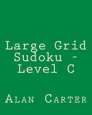 Large Grid Sudoku - Level C: Easy to Read, Larg... 1482346362 Book Cover