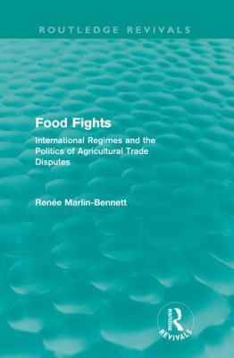 Food Fights (Routledge Revivals): International... 041556820X Book Cover