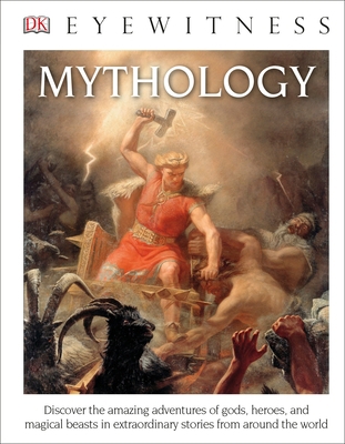 Eyewitness Mythology: Discover the Amazing Adve... 1465462546 Book Cover