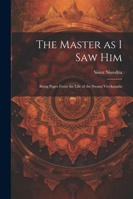 The Master as I saw Him: Being Pages From the L... 1021185256 Book Cover