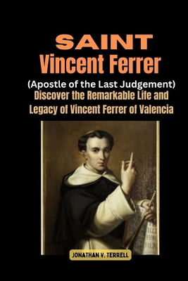 Saint Vincent Ferrer (Apostle of the Last Judge... B0CZVYMHWG Book Cover