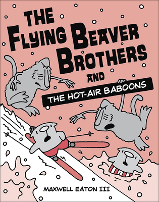 The Flying Beaver Brothers and the Hot-Air Baboons 0606360220 Book Cover