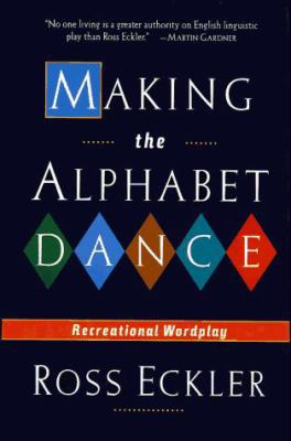 Making the Alphabet Dance: Recreational Wordplay B001U94UZG Book Cover