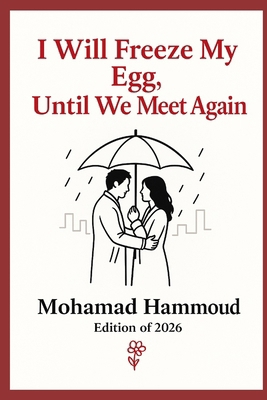 I Will Freeze My Egg, Untill We Meet Again: Rom... B0FR1WXWWL Book Cover