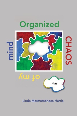 Organized Chaos of my Mind B094GM1VGJ Book Cover