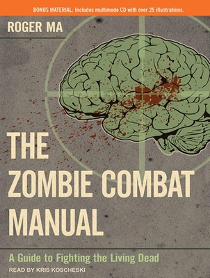 The Zombie Combat Manual: A Guide to Fighting t... 1452636893 Book Cover