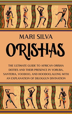 Orishas: The Ultimate Guide to African Orisha D... 1638180865 Book Cover