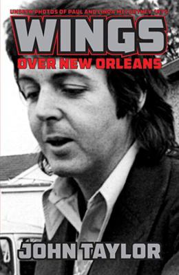 Wings Over New Orleans: Unseen Photos of Paul a... 1455620343 Book Cover