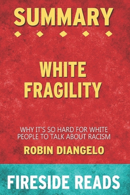 Summary of White Fragility: Why It's So Hard fo... B08CWG65LP Book Cover
