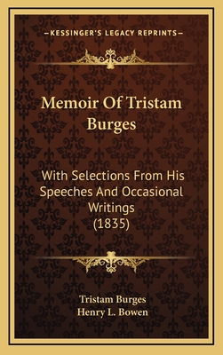 Memoir of Tristam Burges: With Selections from ... 1164400827 Book Cover
